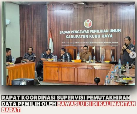 RAPAT KOORDINASI SUPERVISI PEMUTAKHIRAN DATA PEMILIH OLEH BAWASLU RI DI KALIMANTAN BARAT