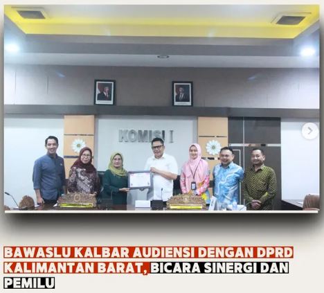 BAWASLU KALBAR AUDIENSI DENGAN DPRD KALIMANTAN BARAT, BICARA SINERGI DAN PEMILU