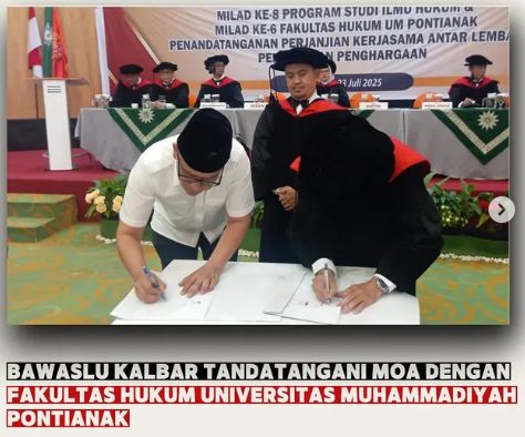 BAWASLU KALBAR TANDATANGANI MOA DENGAN FAKULTAS HUKUM UNIVERSITAS MUHAMMADIYAH PONTIANAK