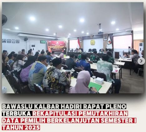 BAWASLU KALBAR HADIRI RAPAT PLENO TERBUKA REKAPITULASI PEMUTAKHIRAN DATA PEMILIH BERKELANJUTAN SEMESTER I TAHUN 2025