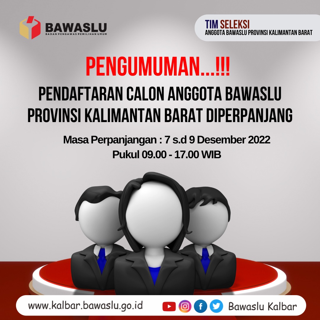 Pendaftaran Calon Anggota Bawaslu Provinsi Kalimantan Barat Diperpanjang 7 s.d 9 desember 2022