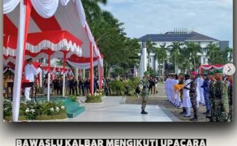 BAWASLU KALBAR MENGIKUTI UPACARA HUT-RI KE80 DI KANTOR GUBERNUR KALIMANTAN BARAT