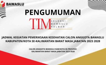JADWAL KEGIATAN RIKKES CALON PESERTA ANGGOTA BAWASLU KABUPATEN/KOTA SE-KALIMANTAN BARAT MASA JABATAN 2023 2028